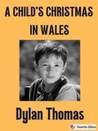 Ebook A Child&apos;s Christmas in Wales di Dylan Thomas edito da Passerino