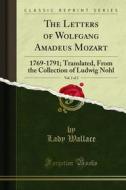 Ebook The Letters of Wolfgang Amadeus Mozart di Lady Wallace edito da Forgotten Books
