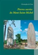 Ebook Pierres sacrées du Mont-Saint-Michel di Christophe de Cène edito da Books on Demand