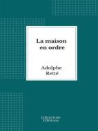 Ebook La maison en ordre di Adolphe Retté edito da Librorium Editions