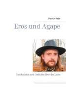 Ebook Eros und Agape di Patrick Rabe edito da Books on Demand