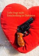 Ebook Liebe fragt nicht - Entscheidung im Dartmoor di Conny Wels edito da Books on Demand