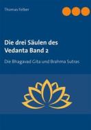 Ebook Die drei Säulen des Vedanta Band 2 di Thomas Felber edito da Books on Demand