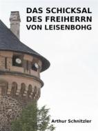 Ebook Das Schicksal des Freiherrn von Leisenbohg di Arthur Schnitzler edito da Books on Demand