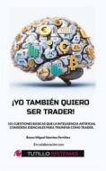 Ebook Yo También Quiero Ser Trader di Reyes Miguel Sánchez Pertíñez edito da Books on Demand