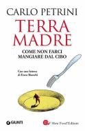 Ebook Terra madre di Petrini Carlo edito da Giunti - Slow Food Editore