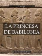 Ebook La princesa de Babilonia di Voltaire edito da Greenbooks Editore