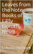 Ebook Leaves from the Note-Books of Lady Dorothy Nevill di Lady Dorothy Nevill edito da iOnlineShopping.com