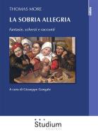 Ebook Thomas More. La sobria allegria. di Giuseppe Gangale edito da Edizioni Studium S.r.l.