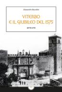 Ebook Viterbo e il giubileo del 1575 di Alessandro Boccolini edito da Sette Città