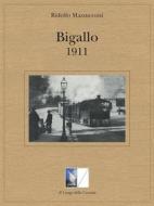 Ebook Bigallo 1911 di Ridolfo Mazzucconi edito da Il Luogo della Cascata