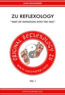 Ebook Zu Reflexology - Way of Initiation into the Tao di Laozu Baldassarre edito da Zu Center