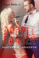 Ebook Doppelbanger di Heather M. Orgeron edito da Triskell Edizioni