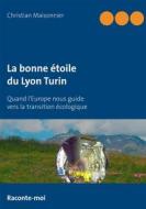 Ebook La bonne étoile du Lyon Turin di Christian Maisonnier edito da Books on Demand