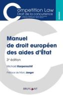 Ebook Manuel de droit européen des aides d&apos;État di Michaël Karpenschif edito da Bruylant