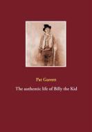 Ebook The authentic life of Billy the Kid di Pat Garrett edito da Books on Demand