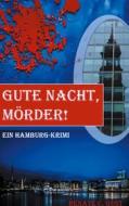 Ebook Gute Nacht, Mörder! di Renate C. Gust edito da Books on Demand