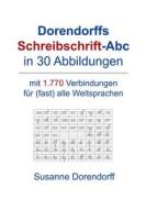 Ebook Dorendorffs Schreibschrift-Abc in 30 Abbildungen di Susanne Dorendorff edito da Books on Demand