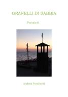 Ebook Granelli Di Sabbia di Andrea Parafioriti edito da Andrea Parafioriti