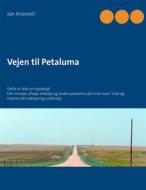 Ebook Vejen til Petaluma di Jan Kronsell edito da Books on Demand