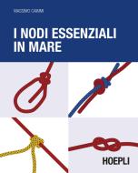 Ebook I nodi essenziali in mare di Massimo Caimmi edito da Hoepli