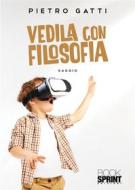 Ebook Vedila con filosofia di Pietro Gatti edito da Booksprint