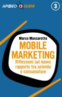 Ebook Mobile marketing di Marco Massarotto edito da Feltrinelli Editore