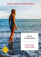Ebook Ho trovato la mia tribù di Fitzmaurice Ruth edito da Mondadori