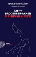 Ebook Fleishman a pezzi di Brodesser-akner Taffy edito da Einaudi