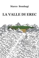 Ebook La valle di Erec di Marco Bombagi edito da Edizioni Progetto Cultura 2003
