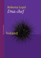Ebook Dna chef di Lepri Roberta edito da Voland