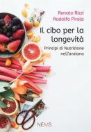 Ebook Il cibo per la longevità di Renato Rizzi, Rodolfo Pirola edito da NEMS