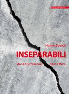 Ebook Inseparabili di Speich Hanno edito da Nuova Dimensione