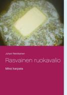 Ebook Rasvainen ruokavalio di Juhani Reinikainen edito da Books on Demand