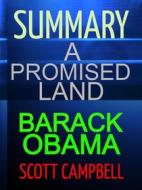 Ebook Summary: A Promised Land: Barack Obama di Scott Campbell edito da Scott Campbell