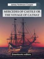 Ebook Mercedes of Castile; or, The Voyage to Cathay di James Fenimore Cooper edito da Greenbooks Editore