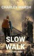 Ebook Slow Walk di Charley Marsh edito da Timberdoodle Press