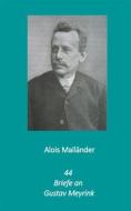 Ebook 44 Briefe an Gustav Meyrink di Alois Mailänder edito da Books on Demand
