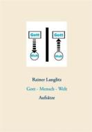Ebook Gott - Mensch - Welt di Rainer Langlitz edito da Books on Demand