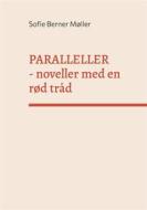 Ebook Paralleller di Sofie Berner Møller edito da Books on Demand