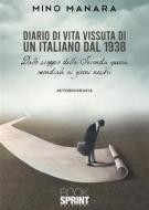 Ebook Diario di vita vissuta di un italiano dal 1938 di Mino Manara edito da Booksprint