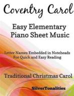 Ebook Coventry Carol Easy Elementary Piano Sheet Music di Silvertonalities edito da SilverTonalities