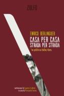 Ebook Casa per casa, Strada per strada di Berlinguer Enrico edito da Zolfo Editore