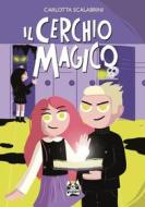 Ebook Il Cerchio Magico di Scalabrini Carlotta edito da BAO Publishing