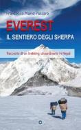Ebook Everest. Il sentiero degli sherpa. Racconto di un trekking straordinario in Nepal di Francesco Mario Passaro edito da goWare