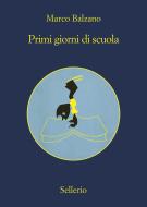Ebook Primi giorni di scuola di Marco Balzano edito da Sellerio Editore