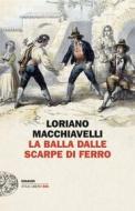 Ebook La Balla dalle scarpe di ferro di Macchiavelli Loriano edito da Einaudi