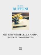 Ebook Gli strumenti della poesia di Buffoni Franco edito da Interlinea