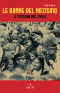 Ebook Le Le donne del nazismo di Paul Roland edito da Gremese