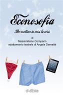 Ebook Econosofia. Per mettere in crisi la crisi di Massimiliano Comparin edito da Edizioni dEste